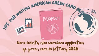 IBINTU UGOMBA KWIRINDA NIBYO UGOMBA GUKORA NIBA UTEGEREJE RESULTS ZA GREEN CARD DV 2026 NUCIKWE PLS [upl. by Branscum]