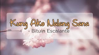 Kung Ako Nalang Sana  Bituin Escalante  OPM Lyrics [upl. by Jordans]