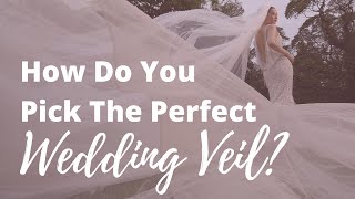 Picking The Perfect Wedding Veil [upl. by Barnie428]