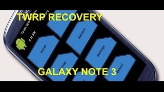 New Recovery Galaxy Note3 TWRP Team Win Recovery Proyect [upl. by Elleinaj161]