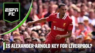 Is Trent AlexanderArnold Liverpool’s MOST IMPORTANT player under Arne Slot  ESPN FC [upl. by Coughlin95]