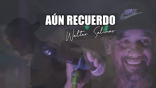 Walter Salinas  Aún Recuerdo Video Oficial [upl. by Drofiar819]