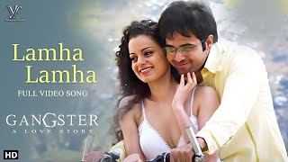 Lamha Lamha Official Video Gangster  Emraan Hashmi  Kangna Ranaut  Pritam  Bollywood Songs [upl. by Hayalat]