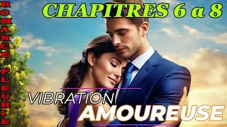 LIVRE AUDIO VIBRATION AMOUREUSE VERSION LONGUE CHAPITRES 6 A 8 PARFUM DE SCANDALE [upl. by Athal]