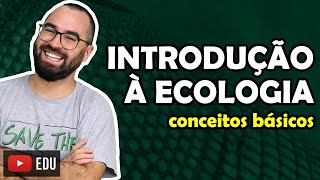 Introdução à ecologia  Conceitos básicos  Aula 01  Módulo VIII Ecologia  Prof Gui [upl. by Aztiram]