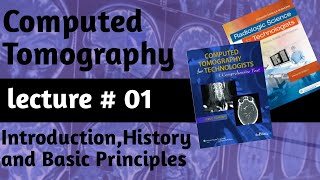 Computed tomographylecture01introductionhistory and basic principlesCTRadiologyCt made easy [upl. by Ayahsey]