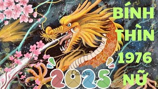 Tử vi tuổi BÍNH THÌN 1976 NỮ MẠNG năm 2025 [upl. by Youngran312]