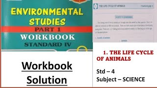 1 THE LIFE CYCLE OF ANIMALS  Std 4th Workbook Solution Question and answersEVS 2 Maharash [upl. by Atiz]