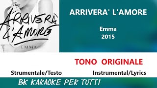 ARRIVERA LAMORE Emma Marrone Karaoke Tono Originale  StrumentaleTesto [upl. by Eneloc]