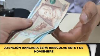 Atención bancaria será irregular este 1 de noviembre [upl. by Adanar]