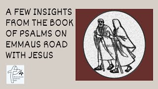 A few insights from the Book of Psalms on Emmaus Road with Jesus [upl. by Pate]