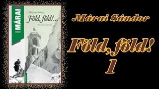 Márai Sándor  Föld föld 1 [upl. by Grizel]