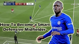 How to Become a Smart Defensive Midfielder ft Kante [upl. by Abeu978]