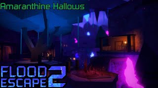 Amaranthine Hallows Easy  Flood Escape 2 Community Maps [upl. by Borreri93]