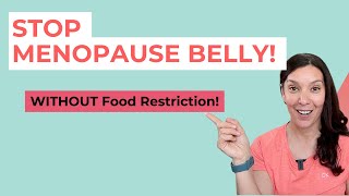 How to stop Menopause Belly WITHOUT food restriction [upl. by Feigin789]