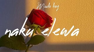 Mado boy  nakuelewa Official Audio Lyrics [upl. by Asirac]