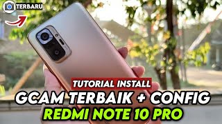 CARA INSTALL GCAM CONFIG TERBARU REDMI NOTE 10 PRO  DOWNLOAD GCAM REDMI NOTE 10 PRO [upl. by Marlane783]