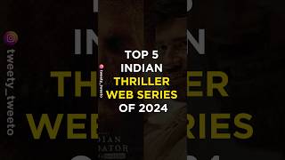 Top 5 Indian Thriller Web Series of 2024 [upl. by Micheline557]