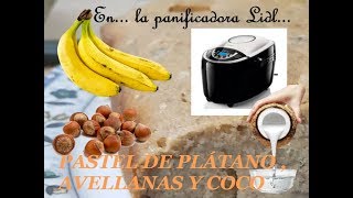 Como hacer bizcocho en la panificadora del Lidl Bizcocho de plátano y avellanas con aceite de coco [upl. by Eigna]