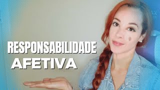 Responsabilidade Afetiva [upl. by Zetniuq]