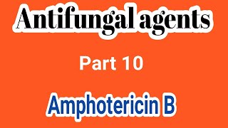 Antifungals 10  Amphotericin B  Medicinal Chemistry  III B Pharm VI Sem  Unit 4  III Pharm D [upl. by Witty773]