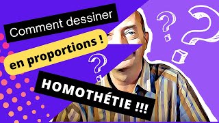 Comment dessiner en proportion Lhomothétie ce nest pas un mot barbare [upl. by Armanda]