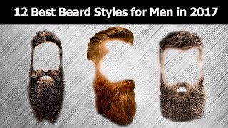 12 Best Beard Styles for Men in 2017 [upl. by Elvyn]