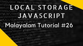 Local storage in javascript malayalam tutorial 26 [upl. by Edge415]