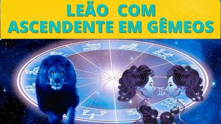 LEÃO COM ASCENDENTE EM GÊMEOS [upl. by Haas]