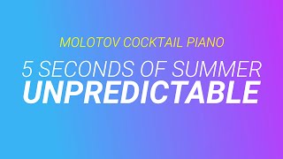 Unpredictable ⬥ 5 Seconds of Summer 🎹 cover by Molotov Cocktail Piano [upl. by Grory]