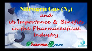 Nitrogen Gas and its importance in pharmaceutical industry [upl. by Lusa]