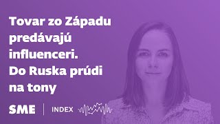 Tovar zo Západu predávajú influenceri Do Ruska prúdi na tony Index [upl. by Adnahsal391]