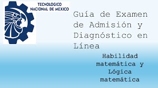 Guía de Examen de Admisión y Diagnóstico en Línea  Tecnológico Nacional de México [upl. by Ecirtap]