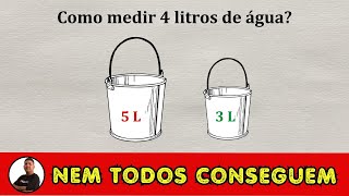 Um problema lógico de como medir 4 litros de água que nem todos conseguem resolver [upl. by Lawson]