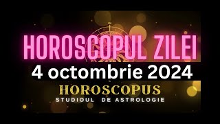 Horoscopul Zilei  4 octombrie 2024  HOROSCOPUS [upl. by Balfore]