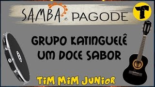 Grupo Katinguelê »» Um doce sabor com letra [upl. by Nyrmak629]