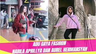 Adu Gaya Fashion Nabilla Aprillya Vs Aurel Hermansyah Mana Yang Kamu Suka  Mimin Pilih AurelHehe [upl. by Hildie657]