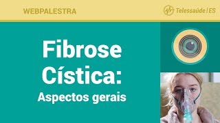 WebPalestra Fibrose Cística  Aspectos gerais [upl. by Aruabea]