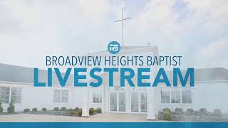 Broadview Heights Baptist Church Livestream [upl. by Wildee]