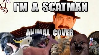 Scatman John  Im A Scatman Animal Cover [upl. by Aneen]