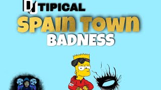 SPAIN TOWN BADNESS MIXTAPE  2021  BY DJ TIPICAL [upl. by Meill674]