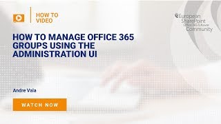 How To Manage Office 365 Groups Using the Administration UI [upl. by Sirref]