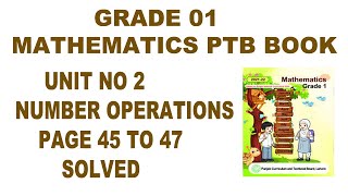 Grade 1 Mathematics PTB Unit 2 Number Operations Page 45 to 47 Solved  Addition  Math Level 1 [upl. by Nirrok]