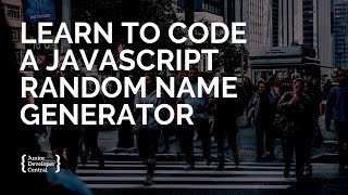 Learn to code a JavaScript Random Name Generator [upl. by Shumway]