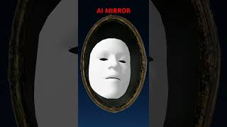 AI mirror [upl. by Hachmann]