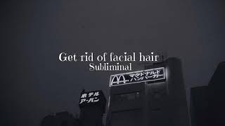 ✦ get rid of facial hair subliminal ✦ [upl. by Enajharas]