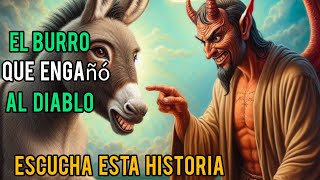 EL BURRO QUE ENGAÑÓ AL DIABLO [upl. by Aelrac]