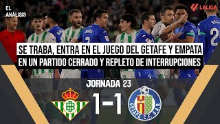 El ANÁLISIS del REAL BETIS 11 GETAFE CF  Pedro González [upl. by Jerome]