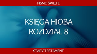 Księga Hioba  Rozdział 8 [upl. by Silvano668]