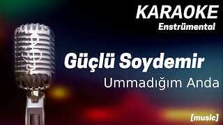 Karaoke Güçlü Soydemir Ummadığım Anda [upl. by Netsuj]